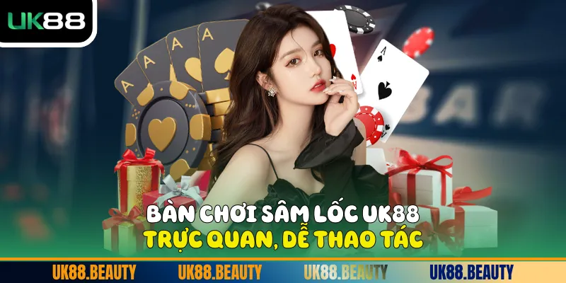 Bàn chơi Sâm  UK88 trực quan, dễ thao tác