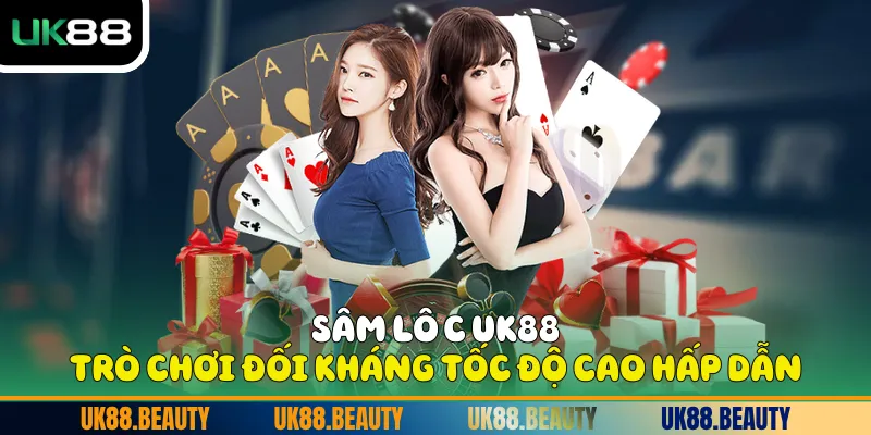 Sâm Lốc UK88 - Trò Chơi Đối Kháng Tốc Độ Cao Hấp Dẫn